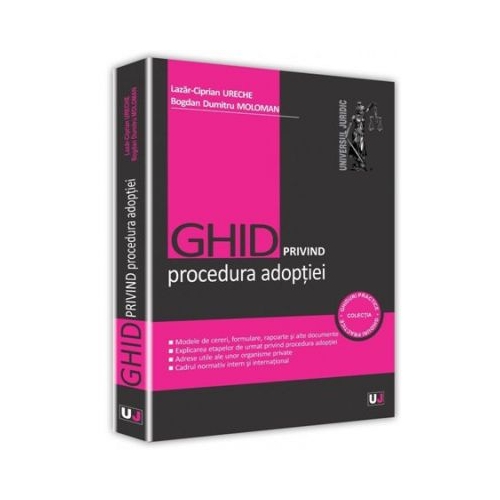 Ghid privind procedura adoptiei - Bogdan Dumitru Moloman, Lazar Ciprian Ureche