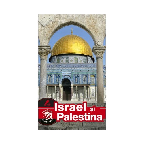 Ghid turistic ISRAEL si PALESTINA - Dana Ciolca