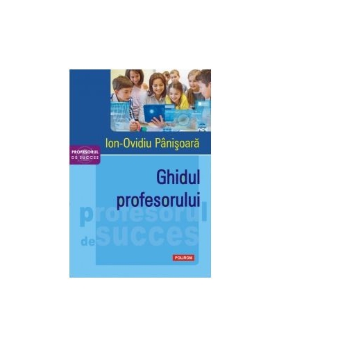 Ghidul profesorului - Ion-Ovidiu Panisoara