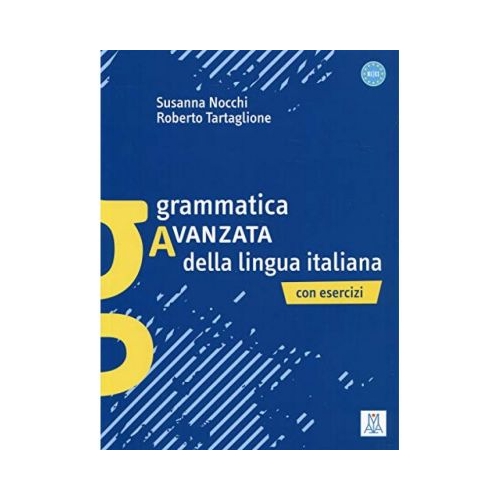 Grammatica avanzata della lingua italiana (libro)/Gramatica avansata a limbii italiene. Cu exercitii - Susanna Nocchi, Roberto Tartaglione