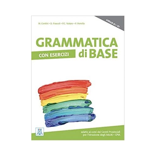 Grammatica di base con esercizi (libro)/Gramatica de baza cu exercitii (carte) - Paola Perrella, Pier Cesare Notaro, Marco Contini, Daniela Frascoli