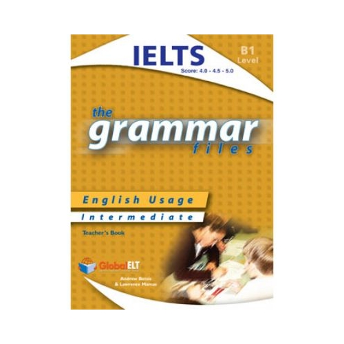 Grammar Files B1 IELTS Teacher's book - Andrew Betsis, Lawrence Mamas