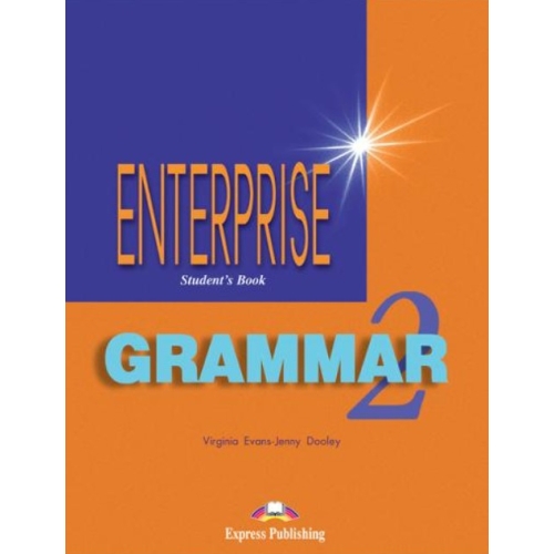 Enterprise Grammar 2, Students Book with Grammar. Curs de limba engleza - Virginia Evans, Jenny Dooley Carte Scolara EXPRESS PUBLISHING grupdzc