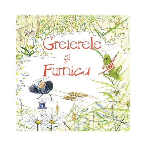 Greierele si furnica - Esop, editura Didactica Publishing House