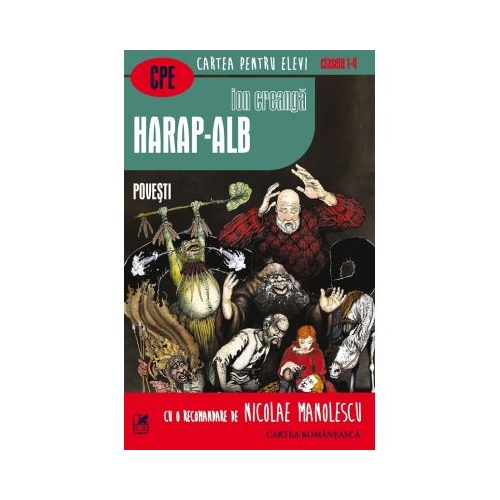 Harap-Alb. Povesti - Ion Creanga, editura Cartea Romaneasca Educational