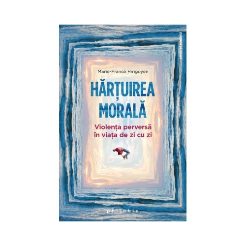 Hartuirea morala - Marie-France Hirigoyen