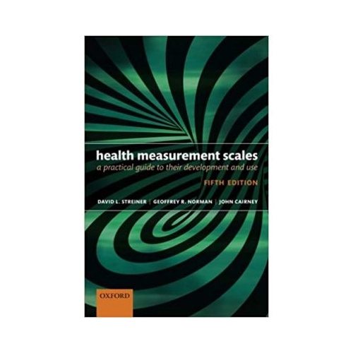 Health Measurement Scales: A practical guide to their development and use - David L. Streiner, Geoffrey R. Norman, John Cairney