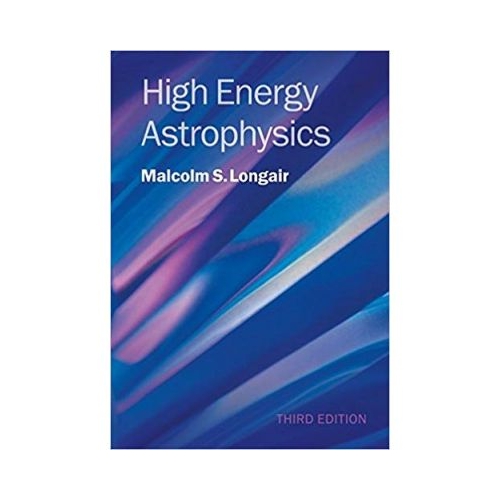 High Energy Astrophysics - Malcolm S. Longair