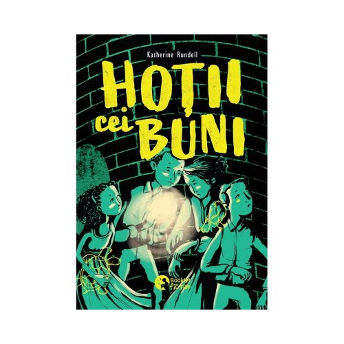 Hotii cei buni - Katherine Rundell