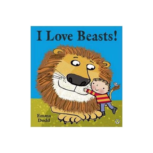I Love Beasts! - Emma Dodd