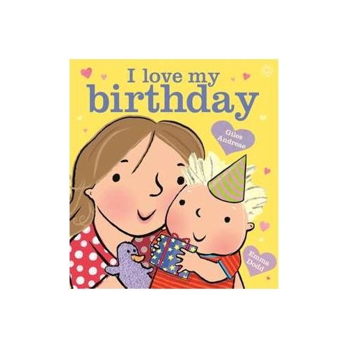I Love My Birthday - Giles Andreae