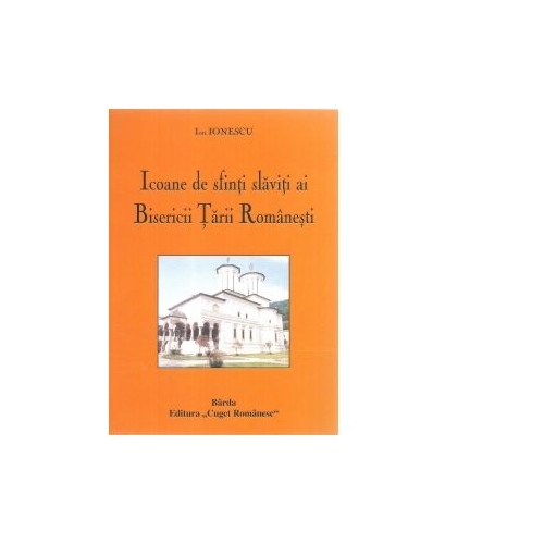 Icoane de sfinti slaviti ai Bisericii Tarii Romanesti - Ion Ionescu