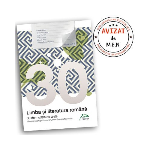 Limba si literatura romana - 30 de modele de teste - in vederea pregatirii examenului de Evaluare Nationala 2019 - clasa a VII-a