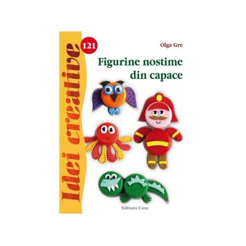 Idei Creative 121 - Figurine nostime din capace - Olga Gre