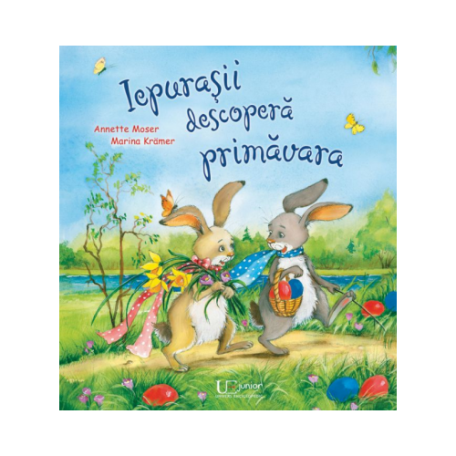 Iepurasii descopera primavara - Annette Moser