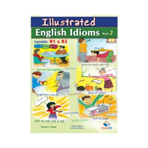 Illustrated Idioms Levels B1 &amp; B2 Book 2 Teacher's book - Andrew Betsis, Lawrence Mamas