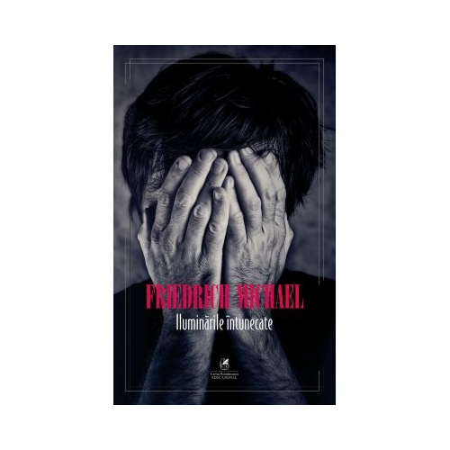 Iluminarile intunecate – Friedrich Michael