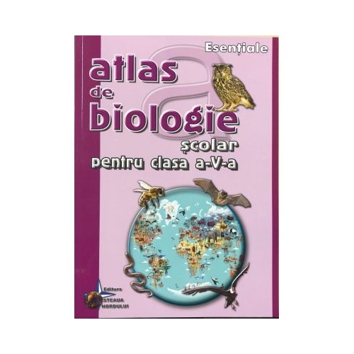 Atlas de biologie scolar pentru clasa a V-a - Cristiana Neamtu