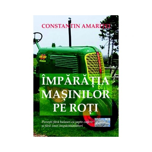 Imparatia masinilor pe roti - Constantin Amaritei, ePublishers, Povesti pentru copii, Carti educative