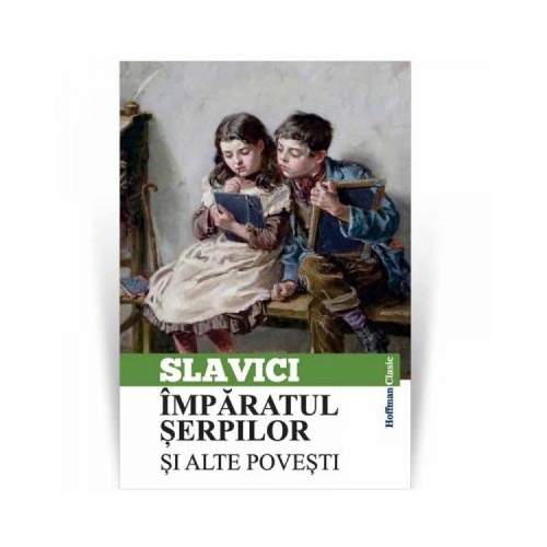Imparatul serpilor si alte povesti - Ioan Slavici