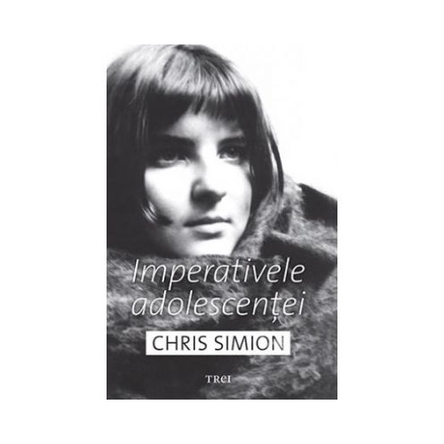 Imperativele adolescentei - Chris Simion