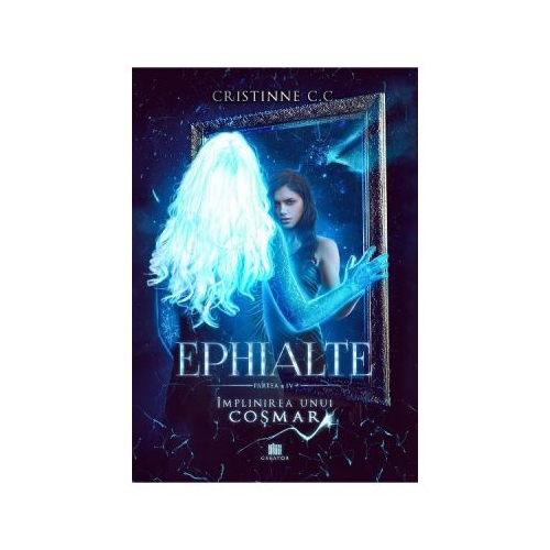 Implinirea unui cosmar. Seria Ephialte. Volumul 4 - Cristinne C. C.