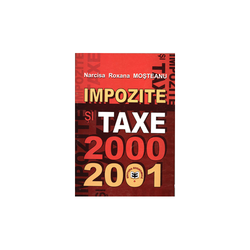 Impozite si taxe 2000-2001 - Narcisa Roxana Mosteanu