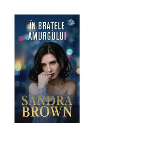 In bratele amurgului - Sandra Brown