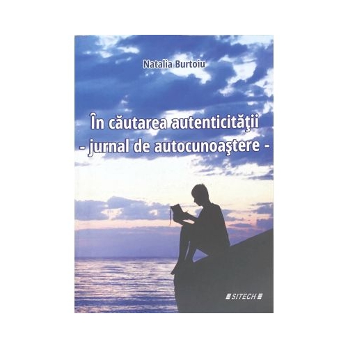 In cautarea autenticitatii - jurnal de autocunoastere - Natalia Burtoiu