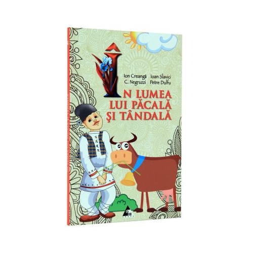 In lumea lui Pacala si Tandala-Ion Creanga. Volum publicat de editura Agora