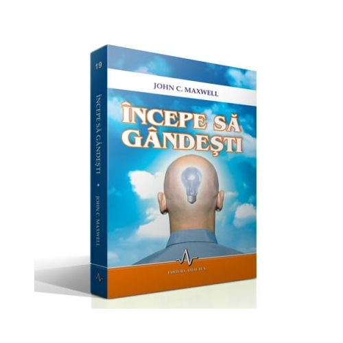 INCEPE SA GANDESTI - John C. Maxwell Carti dezvoltare personala Amaltea grupdzc