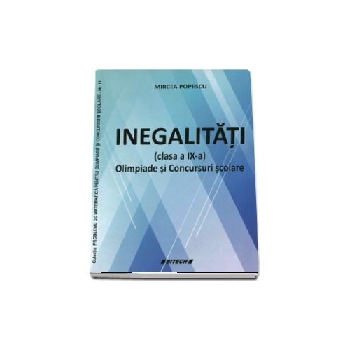 Inegalitati (clasa a IX a). Olimpiade si Concursuri scolare - Mircea Popescu