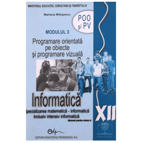 Manual informatica, clasa a XII-a, modulul 3 - Mariana Milosescu, editura Didactica si Pedagogica