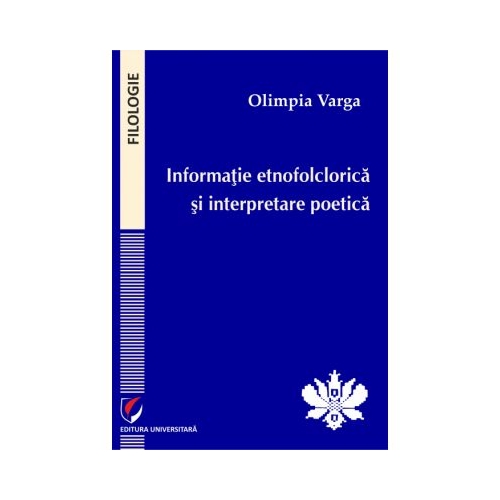 Informatie etnofolclorica si interpretare poetica - Olimpia Varga