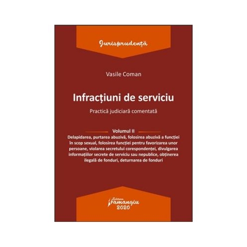 Infractiuni de serviciu. Volumul II - Vasile Coman