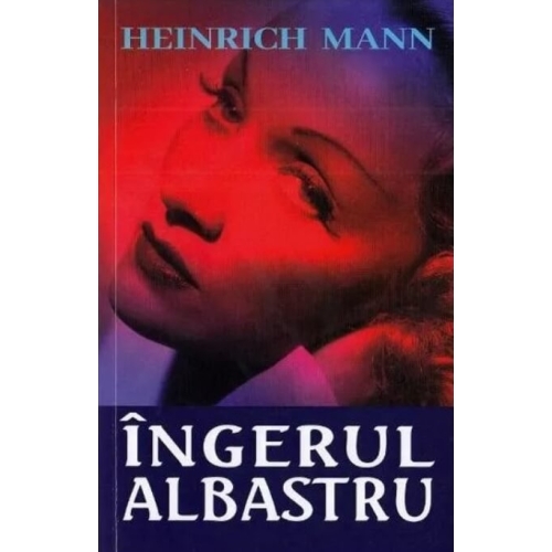 Ingerul albastru - Heinrich Mann