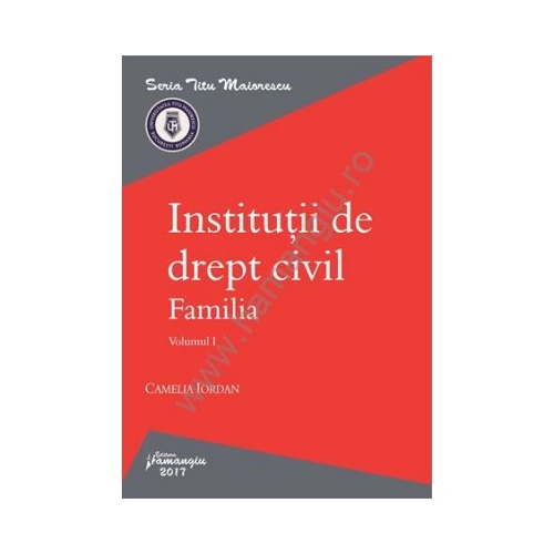 Institutii de drept civil. Familia. Volumul I