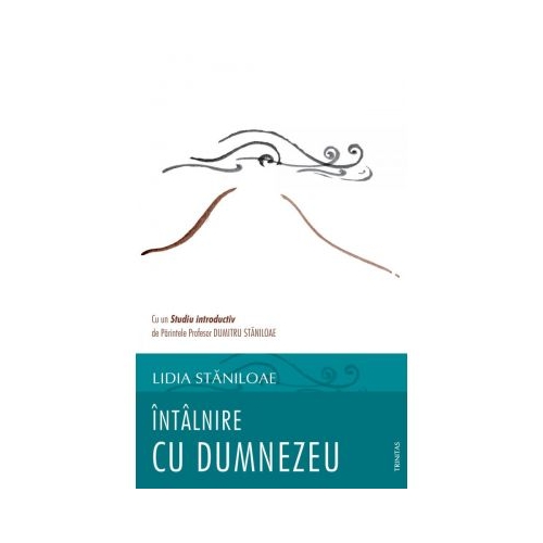 Intalnire cu Dumnezeu - Lidia Staniloae