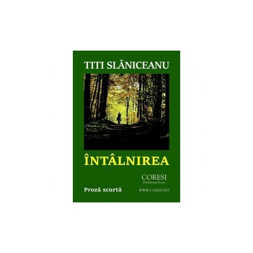 Intalnirea. Proza scurta - Titi Slaniceanu