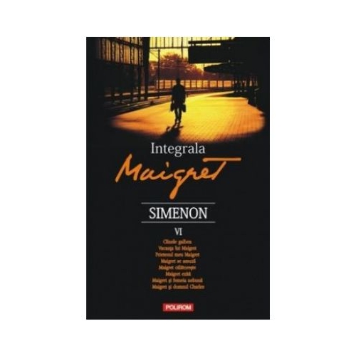 Integrala Maigret, volumul VI - Georges Simenon