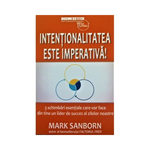 Intentionalitatea este imperativa! - Mark Sanborn