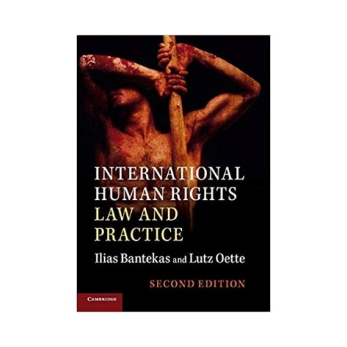 International Human Rights Law and Practice - Ilias Bantekas, Lutz Oette
