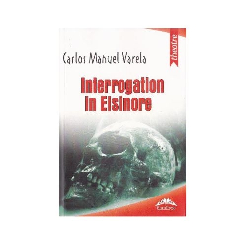 Interogatoriu la Elsinore - Carlos Manuel Varela
