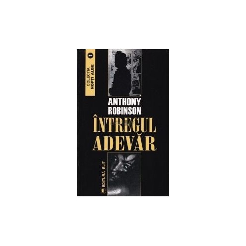 Intregul adevar - Anthony Robinson