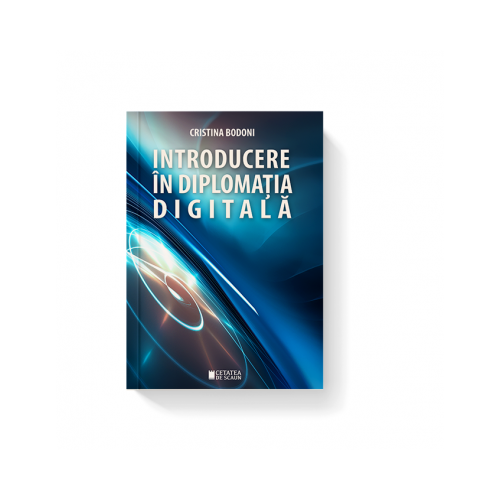 Introducere in diplomatia digitala - Cristina Bodoni
