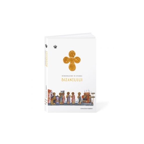 Introducere in istoria Bizantului - Jonathan Harris