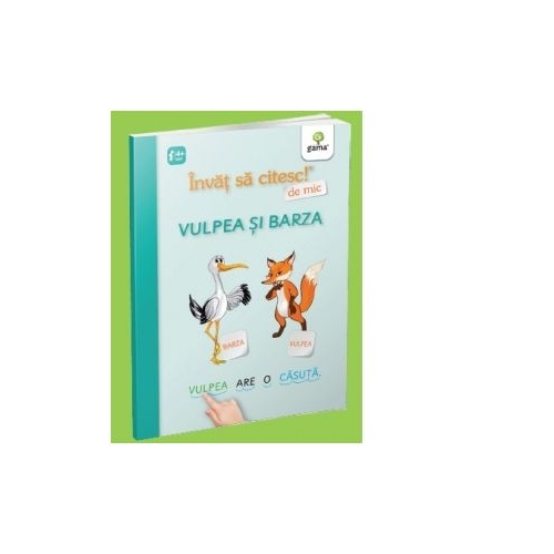 Invat sa citesc! de mic... Vulpea si barza Povesti pentru copii Gama