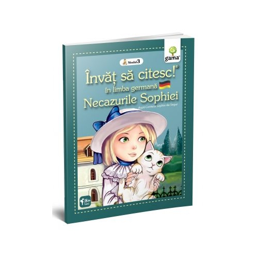 Invat sa citesc in limba germana. Nivelul 3. Necazurile Sophiei - dupa Contesa de Segur