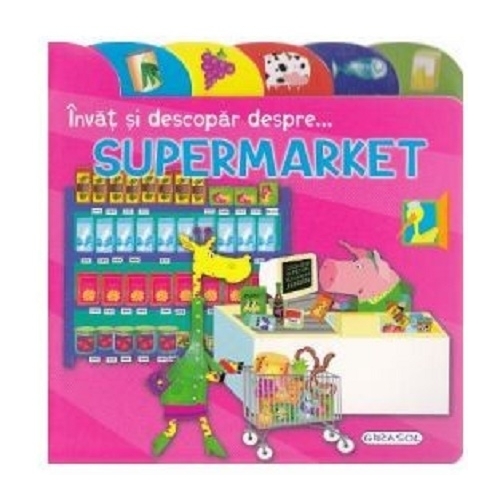 Invat si descopar despre... supermarket