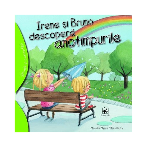 Irene si Bruno descopera anotimpurile - Alejandro Algarra. Ilustratii de Rocio Bonilla